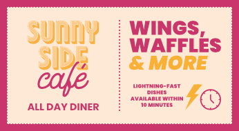 Sunny Side Café ad featuring "Wings, Waffles & More", with promise of lightning-fast dishes available within 10 minutes.